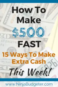 How To Make $500 Fast When You Need Money - NinjaBudgeter